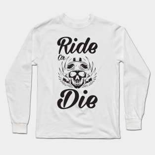 Ride or Die - Bike Quote Long Sleeve T-Shirt